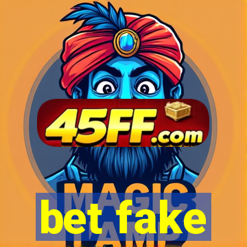 bet fake
